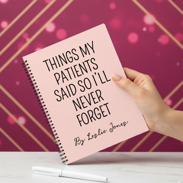 Custom Journal for Nurse Gift, Funny Medical Gift  (Hilarious “Things My Patients Said” Journal Gift for Medical Professionals & Nursing Students)