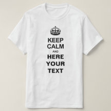 Custom Keep Calm T-Shirts