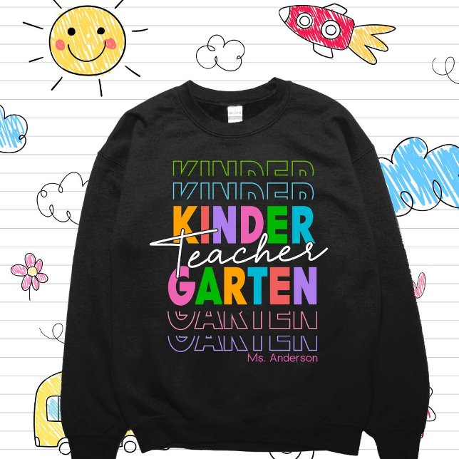 Custom Kindergarten Teacher Sweatshirt (Von Creator hochgeladen)