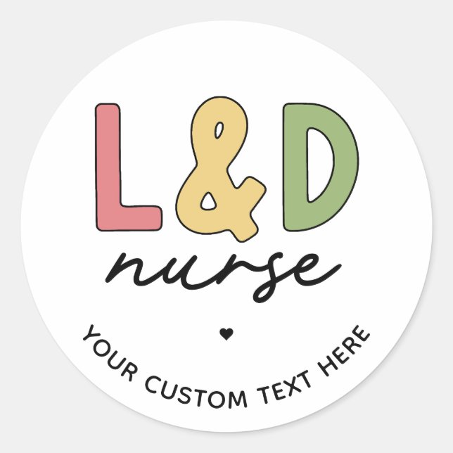 Custom L and D Nurse | Arbeitskräfte und Versorgun Runder Aufkleber (Vorderseite)