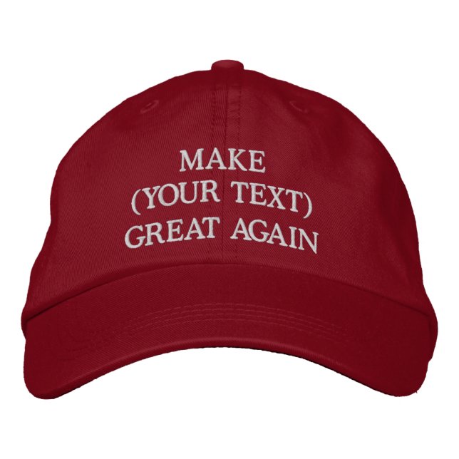 Custom Make (Your Text Here) Great Again Bestickte Baseballkappe (Vorderseite)