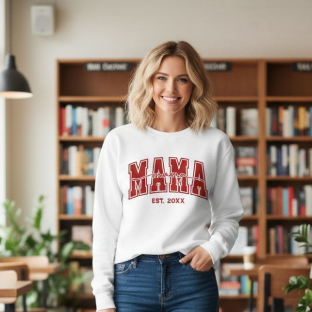 Custom Mama Est. Year Personalized Mom Established Sweatshirt (Von Creator hochgeladen)