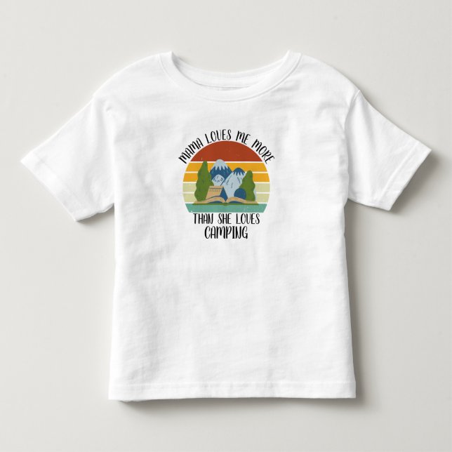CUSTOM Mama Lieben mir mehr als sie Lieben Camping Kleinkind T-shirt (Vorderseite)