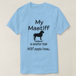 Custom Mein Mastiff Hund ist klüger witzig Zitat T-Shirt