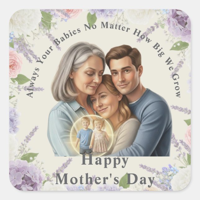 Custom Mother's day photo Always your babies  Quadratischer Aufkleber (Vorderseite)