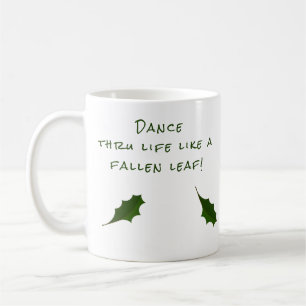 Custom Motivierend Life Dance Green Leaf Art Kaffeetasse