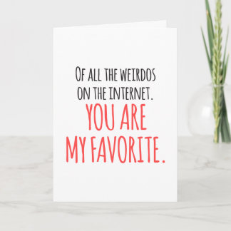 CUSTOM My Favorite Weirdo im Internet Funny Karte