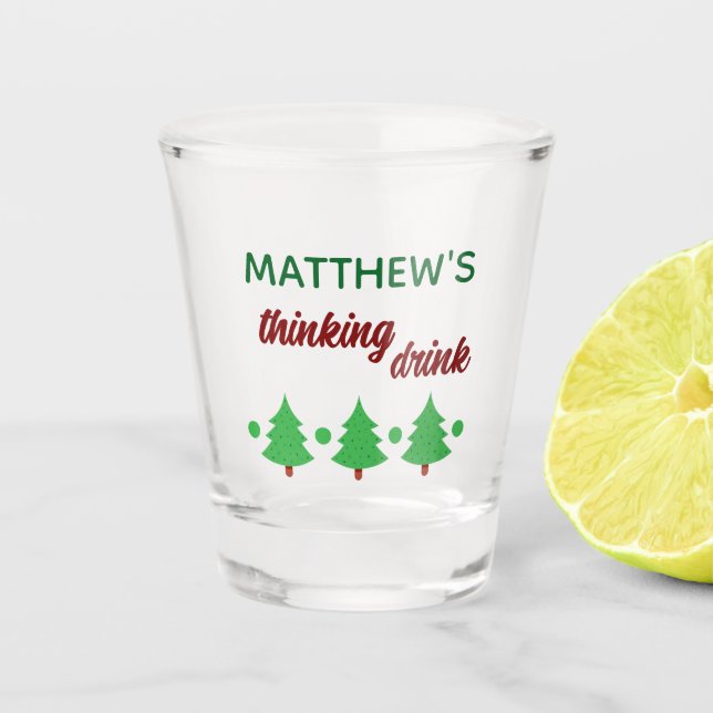 Custom Name Funny Thinking Drink Christmas Trees Schnapsglas (Vorderseite)