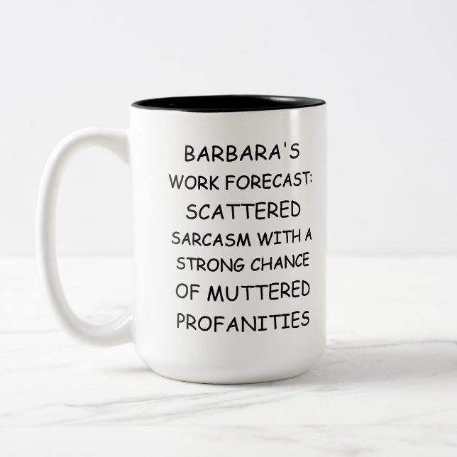 Custom Name Work Forecast – Funny Sarcastic Saying Zweifarbige Tasse (Links)