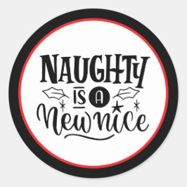 Custom "Naughty is New Nice Red Black Runder Aufkleber