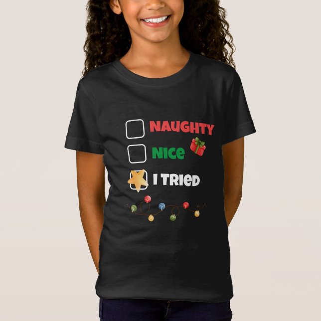 Custom Naughty Nice Ich versuchte Weihnachtsliste T-Shirt (Vorderseite)