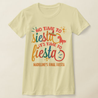 Custom no time to Siesta Es ist Zeit, Fiesta T-Shirt