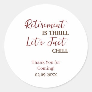 Custom Pension ist Thrill Let's Just Chill Funny Runder Aufkleber