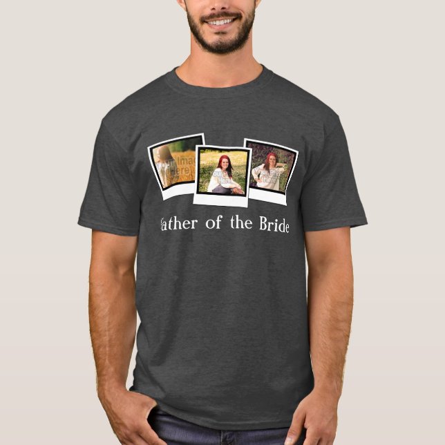 Custom Personalisiert 3 Foto Vater der Braut T-Shirt (Vorderseite)