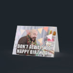 Custom Photo Meme Funny Birthday Card Karte<br><div class="desc">Upload your own photo to create a funny card for birthdays that has a funny internet meme style. The front of the card features your photo with the meme style text I DON'T ALWAYS SAY HAPPY BIRTHDAY laid over the top of it. The inside message reads BUT WHEN I DO...</div>