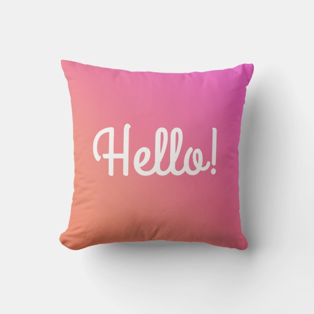 Custom Pink Ombre Hello Goodbye Kissen (Vorderseite)
