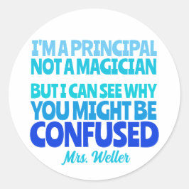 Custom Principal Funny kein Zauberer Runder Aufkleber