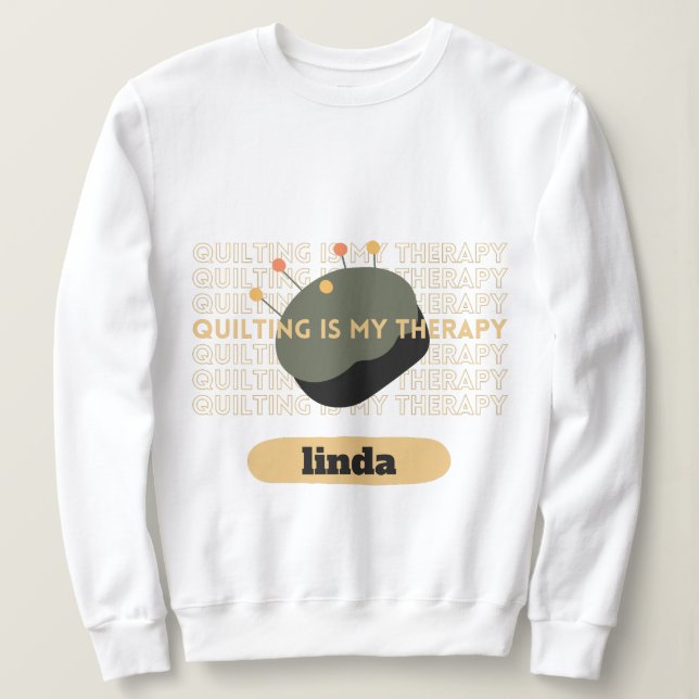 Custom Quilting ist meine Therapie Quilt Funny Gel Sweatshirt (Design vorne)