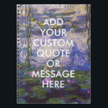 Custom Quote Monet Water Lilies Notizblock<br><div class="desc">Erstellen Sie Ihr eigenes individuelles Angebot Monet Water Lilie Notebook</div>