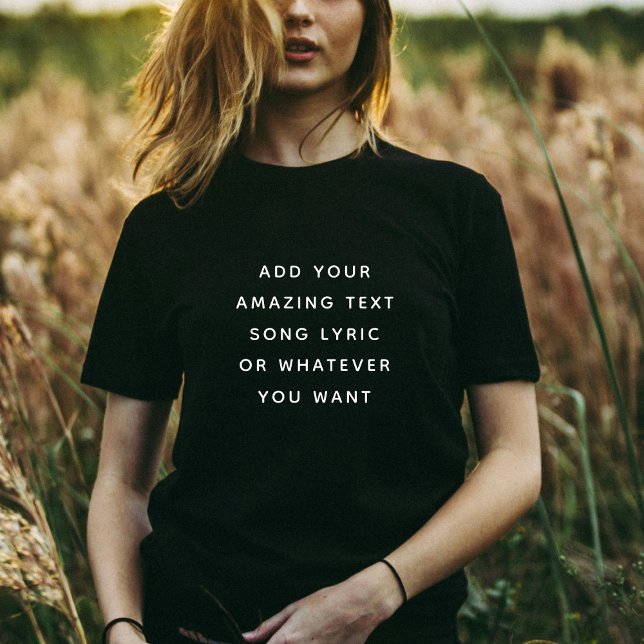 Custom Quote, Text, Song Lyric T-Shirt (Von Creator hochgeladen)
