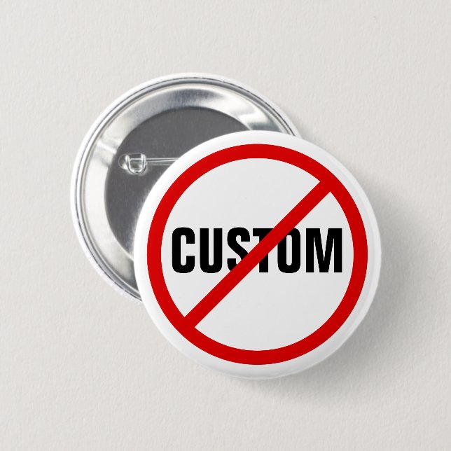 Custom red forbidden prohibited sign pinback button (Vorne & Hinten)