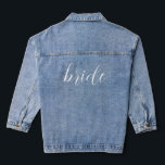 Custom Script Bride Name Wedding Jeansjacke<br><div class="desc">Custom Script Bride Name Wedding Denim Jacket</div>