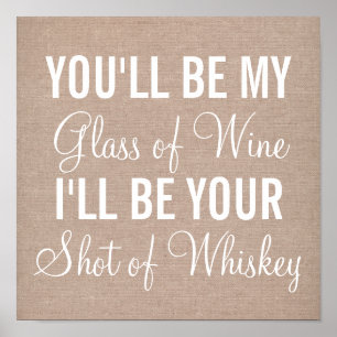 Custom Sie werden mein Glas Wein Ich werde Whiskey Poster