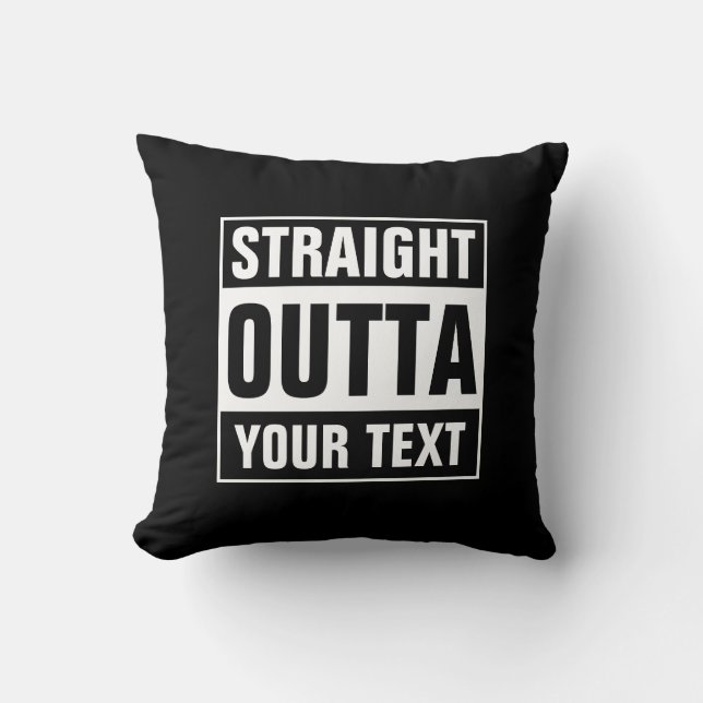 Custom STRAIGHT OUTTA Wurfkissen Kissen (Vorderseite)