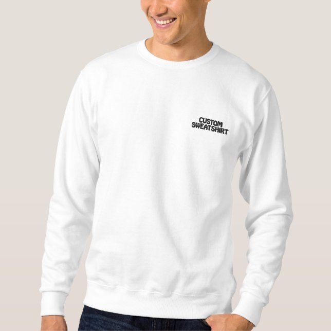 Custom Sweatshirt, Retro Sweatshirt, Custom Quote Besticktes Sweatshirt (Vorderseite)