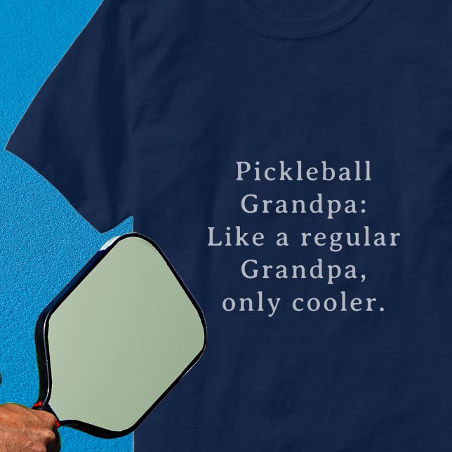 Custom Text Funny Grandpa Pickleball T-Shirt (Pickleball player funny shirt for grandpa or all other players. Add your own text message. )