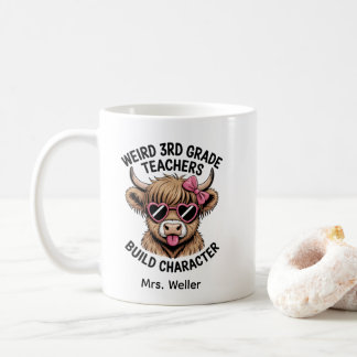 Custom “Weird 3rd Grade Teachers Build Character" Kaffeetasse