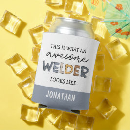 Custom Welder Funny Phantastisch Welder Geschenke Dosenkühler