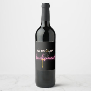 Custom Werden Sie mein Bridesmaid-Geschenk Weinetikett