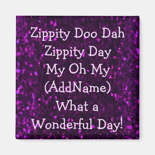 Custom - Zippity Doo Dah Magnet (Vorne)