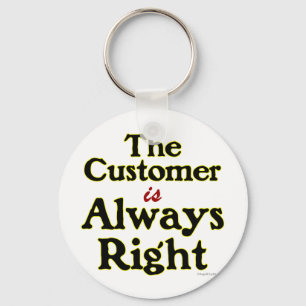 Customer is Always Right Saying Schlüsselanhänger