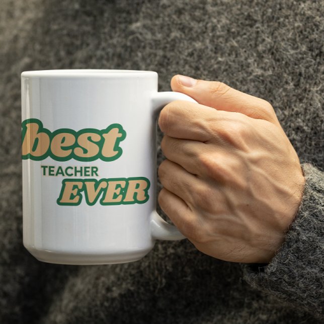 Customizable Best Teacher Ever in Green letters Kaffeetasse (Von Creator hochgeladen)