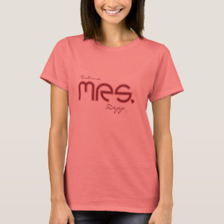 Customizable Future Mrs.T - Shirt