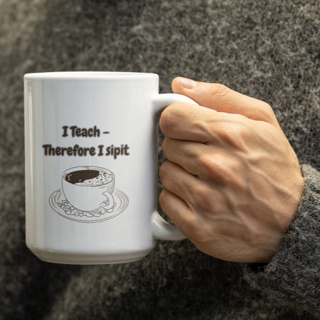 Customizable I Teach therefore I Sipit Teachers  Kaffeetasse (Von Creator hochgeladen)