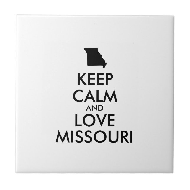 Customizable KEEP CALM and LOVE MISSOURI Fliese (Vorderseite)