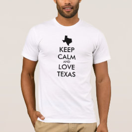 Customizable KEEP CALM and LOVE TEXAS T-Shirt