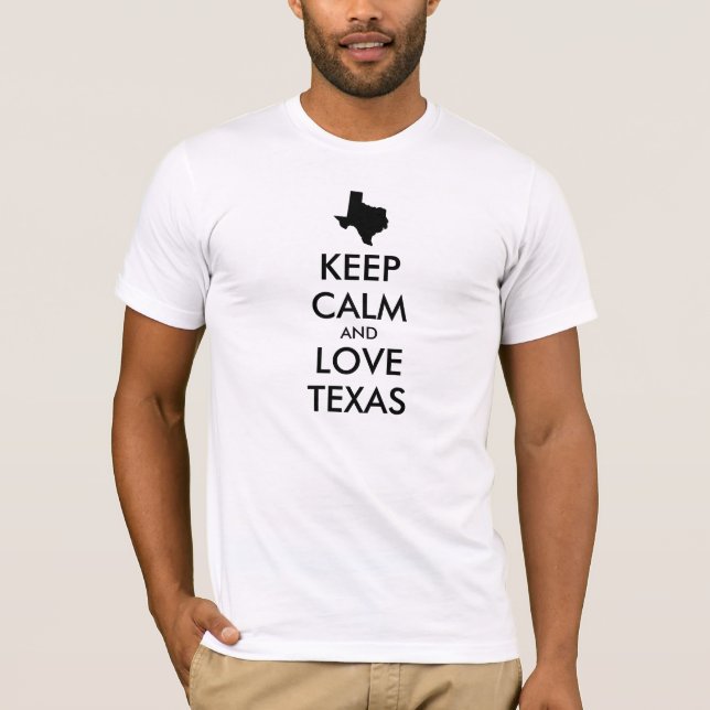 Customizable KEEP CALM and LOVE TEXAS T-Shirt (Vorderseite)