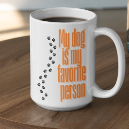 Customizable My Dog is my Favorite Person Kaffeetasse