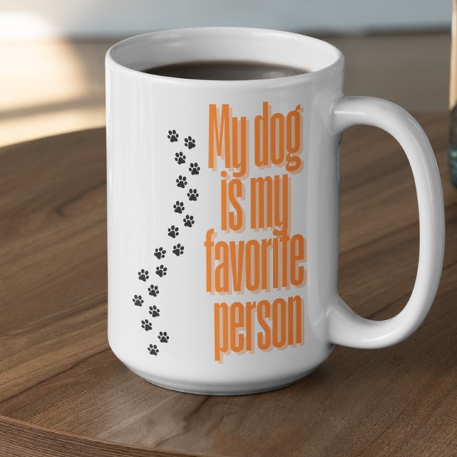 Customizable My Dog is my Favorite Person Kaffeetasse (Von Creator hochgeladen)