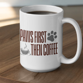 Customizable Paws First Then Coffee Kaffeetasse