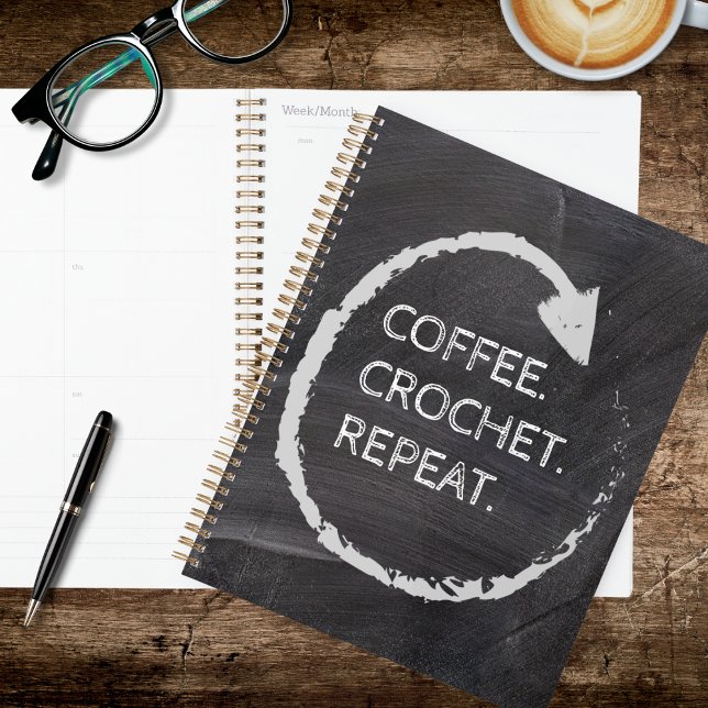 Customizable Phrase Coffee. Crochet. Repeat. Planer (Von Creator hochgeladen)