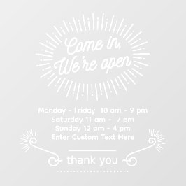 Customize Come In We're Open Business Hours Shop Fensteraufkleber