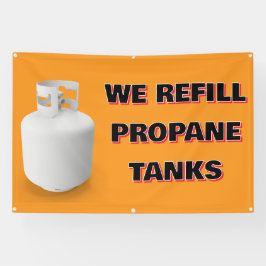 Customize We Refill Propane Tanks Here Banner