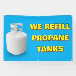 Customize We Refill Propane Tanks Here Banner
