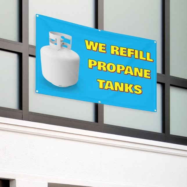 Customize We Refill Propane Tanks Here Banner (Äußeres Gebäude)
