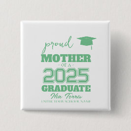 Customized proud mother of a graduate 2025 button